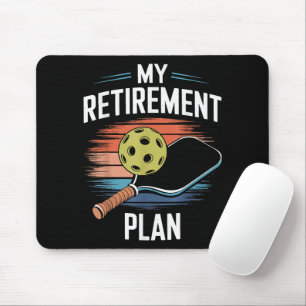 My Retirement Plan Pickleball Player Mouse Pad