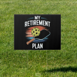 My Retirement Plan Pickleball Player Sign