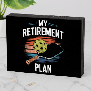 My Retirement Plan Pickleball Player Wooden Box Sign