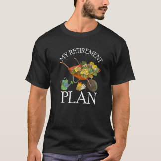 My Retirement Plan Retired 2022 Humor Gardening 70 T-Shirt