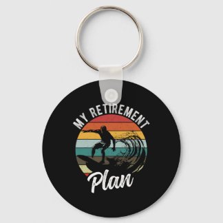 My Retirement Plan Surfing Retirement Plan  Keychain