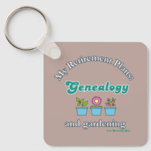 My Retirement Plans: Genealogy and Gardening Keychain
