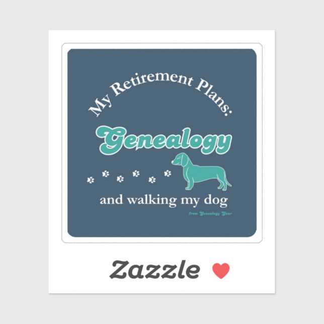 My Retirement Plans: Genealogy and Walking my Dog Sticker (Sheet)