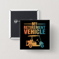 My Retirement Vehicle Golf Cart Golfer Golf Cart 