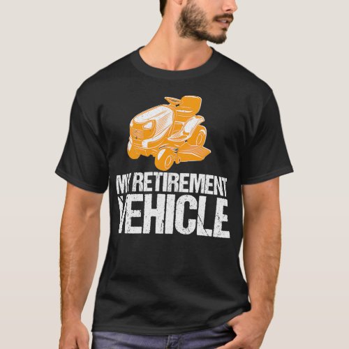 My Retirement Vehicle Lawn Mower Landscaping 2 T_Shirt