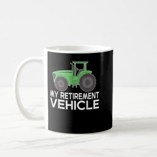 My Retirement Vehicle Lawn Mower Tractor  Coffee Mug