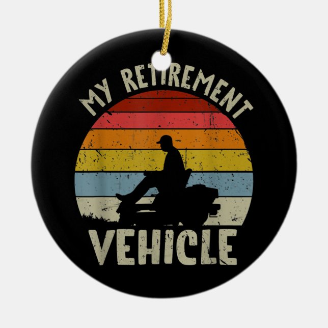 My Retirement Vehicle Riding Lawn Mower Retro Ceramic Ornament (Front)