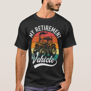 My Retirement Vehicle Tractor Funny Farmer Retired T-Shirt
