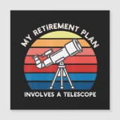My Retiret Plan Involves A Telescope (Front)