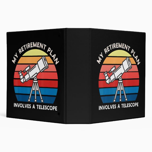 My Retiret Plan Involves A Telescope 3 Ring Binder (Background)
