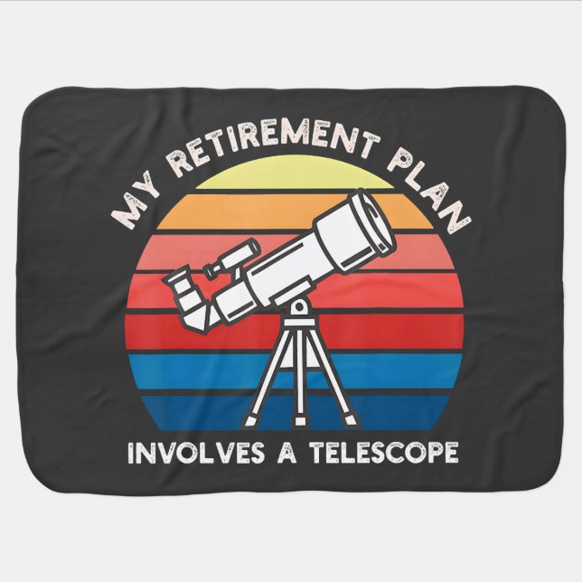 My Retiret Plan Involves A Telescope Baby Blanket (Horizontal)
