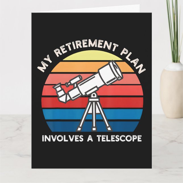 My Retiret Plan Involves A Telescope Card (Front)