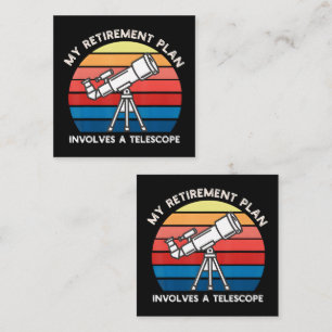 My Retiret Plan Involves A Telescope Square Business Card