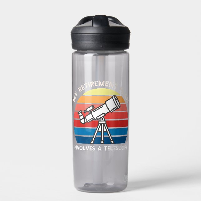 My Retiret Plan Involves A Telescope Water Bottle (Front)