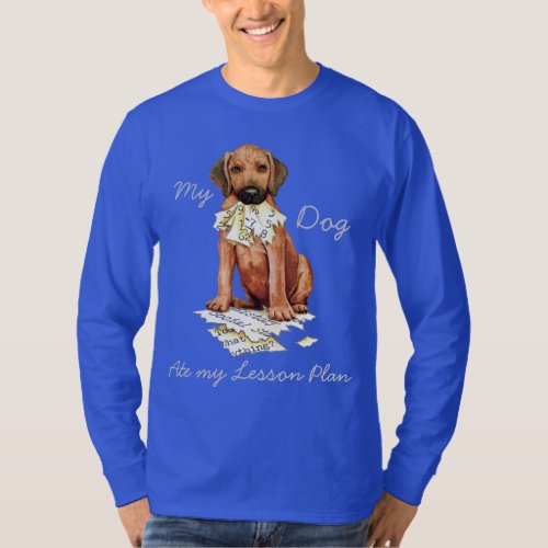 My Rhodesian Ridgeback Ate My Lesson Plan T_Shirt