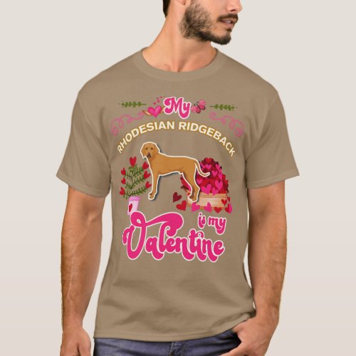 My Rhodesian Ridgeback Is My Valentine Dog Lover G T_Shirt