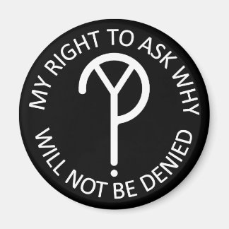My Right to ask Why- White Magnet
