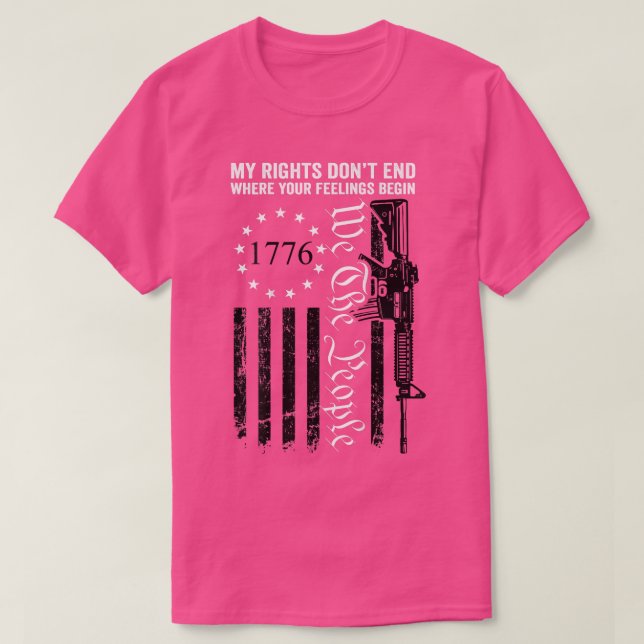 My Rights Dont End Where Your Feelings Begin(on Ba T-Shirt (Design Front)