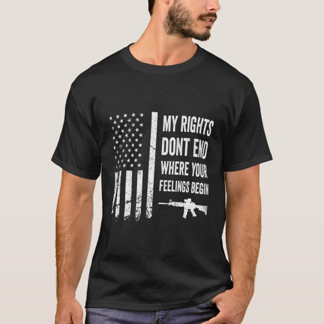 My Rights Don'T End Where Your Feelings Begin Pro  T-Shirt (Front)