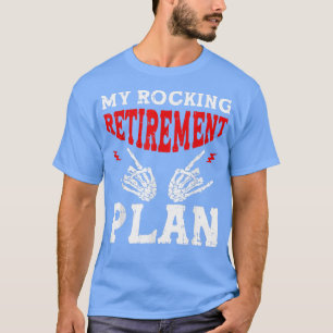 My Rocking Retirement Plan Guitar Player Retired T-Shirt