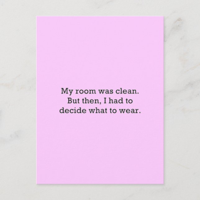 MY ROOM WAS CLEAN BUT THEN HAD DECIDE WHAT WEAR FU POSTCARD (Front)