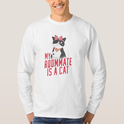 MY ROOMMATE IS A CAT T_Shirt