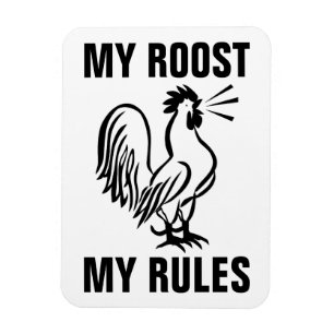 MY ROOST MY RULES ROOSTER MAGNETS