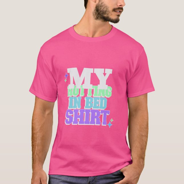 My Rotting in Bed Funny Design Official Bed Rottin T-Shirt (Front)