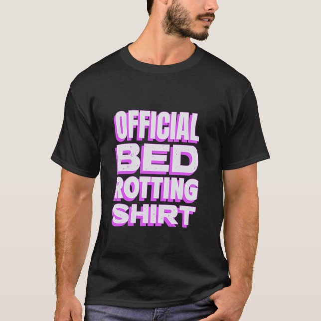 My Rotting in Bed Funny Design Official Bed Rottin T-Shirt (Front)