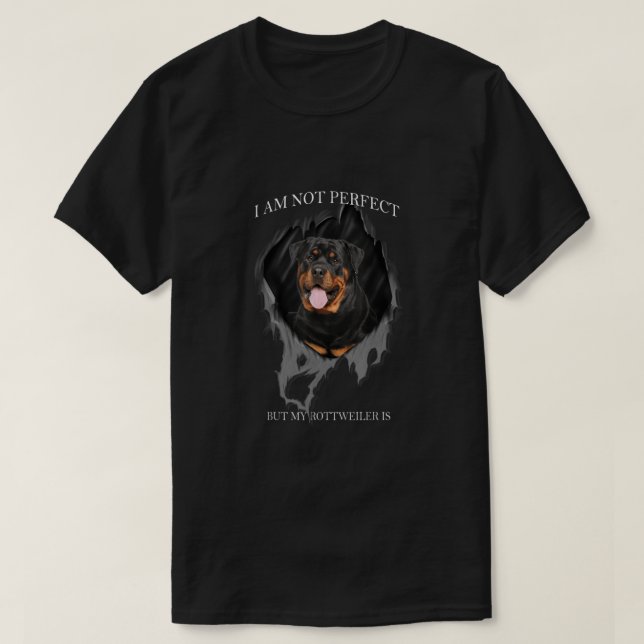 My Rottweiler Is Perfect Dogs  T-Shirt (Design Front)