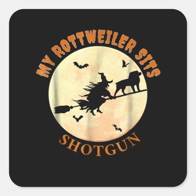 My rottweiler sits shootgun square sticker (Front)