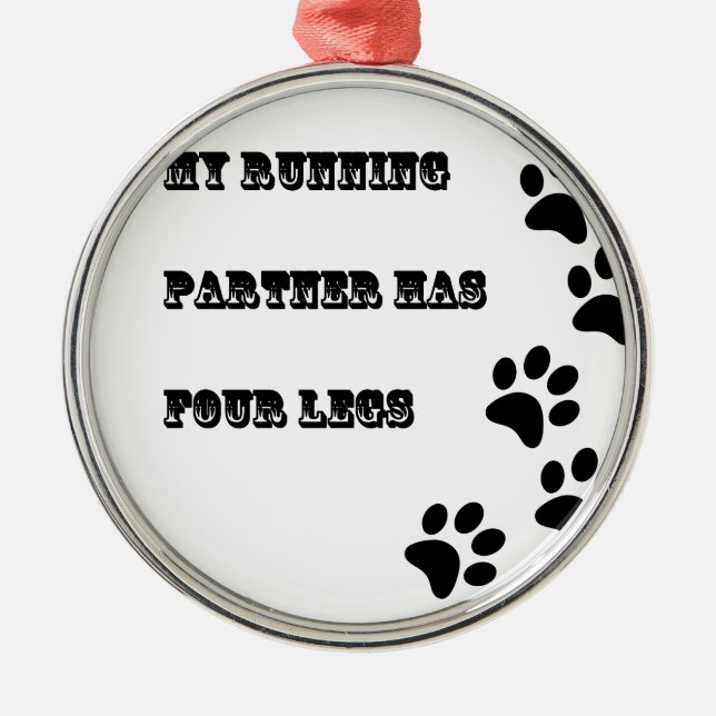 My Running Partner Has 4 Legs Metal Ornament (Front)
