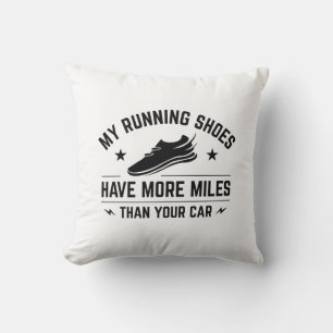 My Running Shoes Have More Miles Than Your Car Throw Pillow