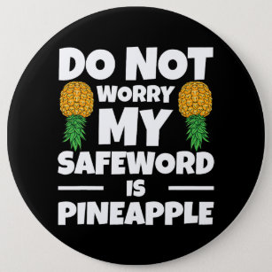 My Safeword is Pineapple Upside Down Swinger Men W Button