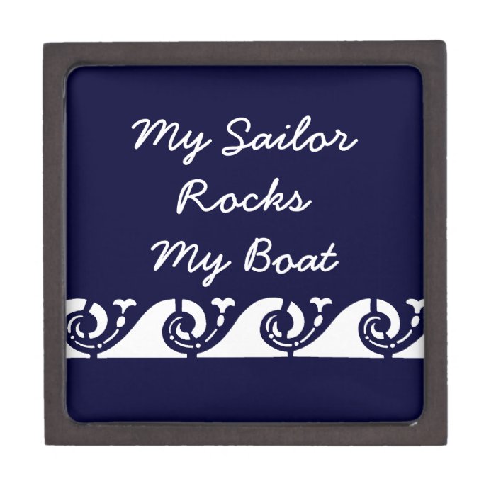 My Sailor Rocks my Boat Premium Trinket Boxes