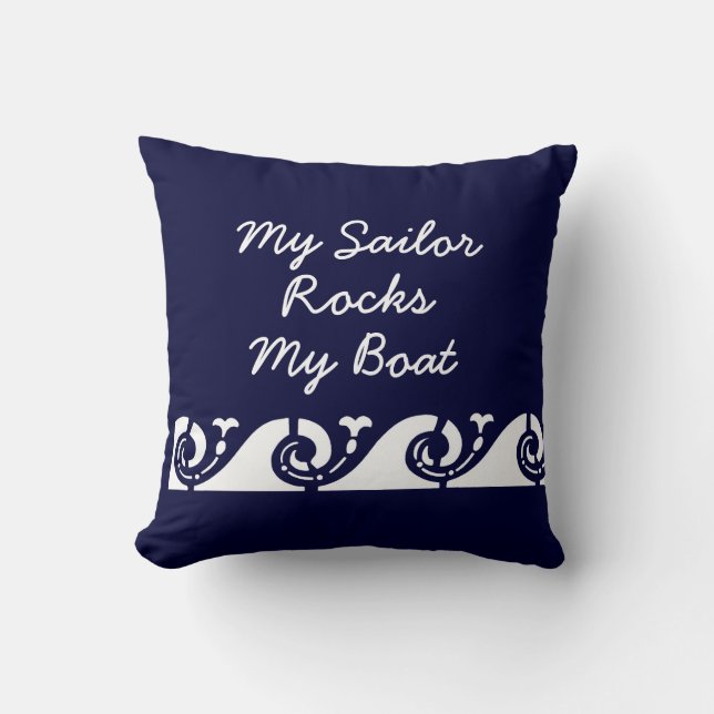 My Sailor Rocks my Boat Throw Pillow (Front)