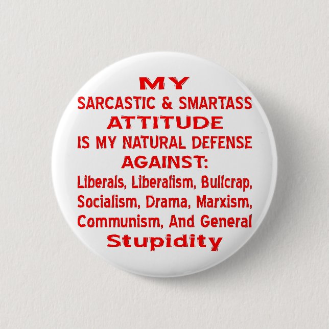 My Sarcastic & Smartass Attitude Is My Natural Button (Front)