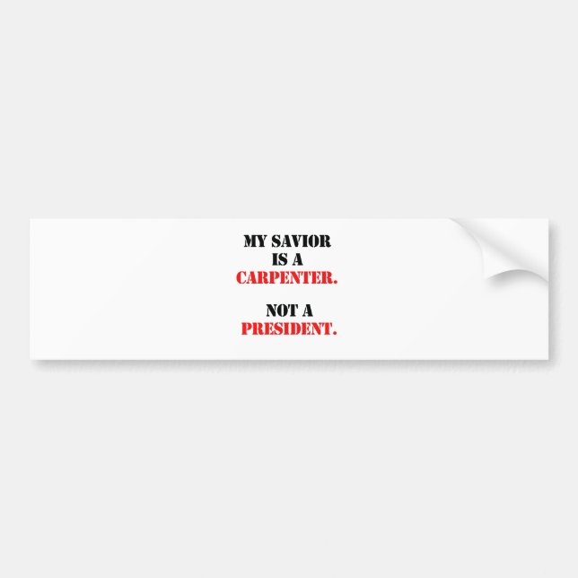 My savior is a carpenter bumper sticker (Front)