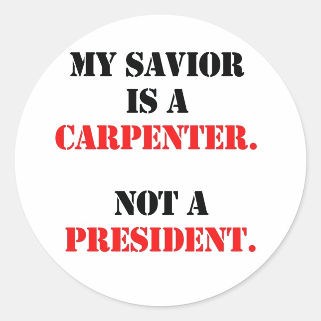 My savior is a carpenter classic round sticker (Front)