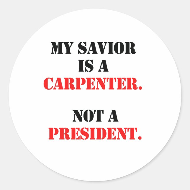 My savior is a carpenter classic round sticker (Front)