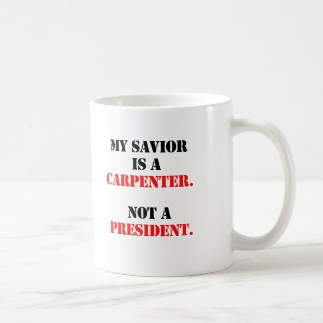 My savior is a carpenter coffee mug (Right)