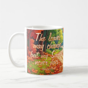 My Savior Never Changes Coffee Mug