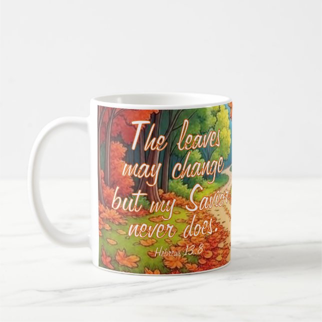 My Savior Never Changes Coffee Mug (Left)