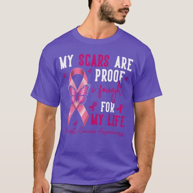 My Scars are Proof I Fought forhis Life Breast Can T-Shirt (Front)