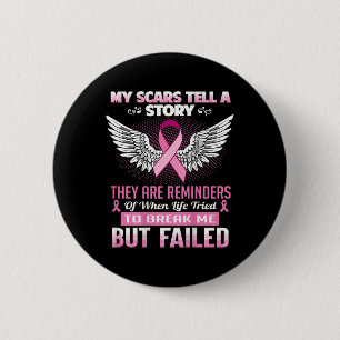 My Scars Tell A Story - Breast Cancer Awareness Button