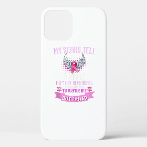 My Scars Tell A Story Breast Cancer Survivor Aware iPhone 12 Case
