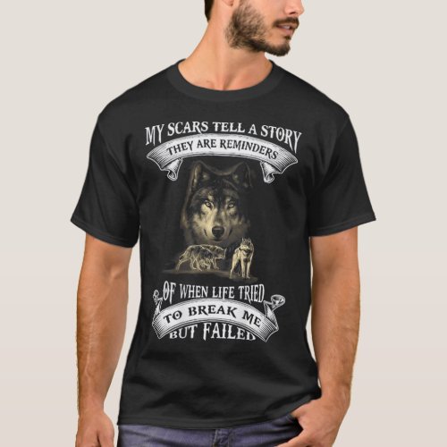 My Scars Tell A Story For Wolf Lovers On Back T_Sh T_Shirt
