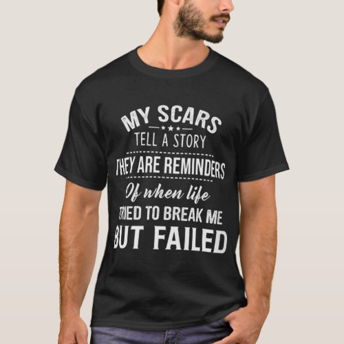 My Scars Tell A Story T_Shirt