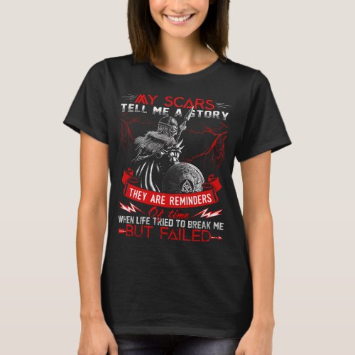 my Scars tell me a story T_Shirt