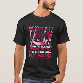 My Scars Tell Story Multiple Myeloma Awareness T- T-Shirt